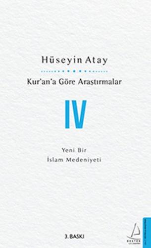 Kur’an’a Göre Araştırmalar IV - Yeni Bir İslam Medeniyeti