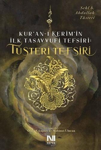 Kur’an-ı Kerim'in İlk Tasavvufi Tefsiri: Tüsteri Tefsiri