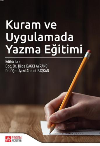 Kuram ve Uygulamada Yazma Eğitimi Ahmet Başkan
