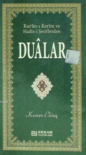 Kur'an - ı Kerim ve Hadis - i Şeriflerden  Dualar