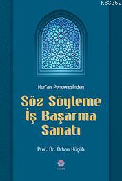 Kur'an Penceresinden Söz Söyleme İş Başarma Sanatı