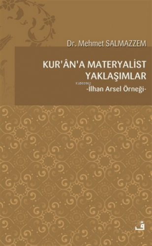 Kur’an’a Materyalist Yaklaşımlar;İlhan Arsel Örneği