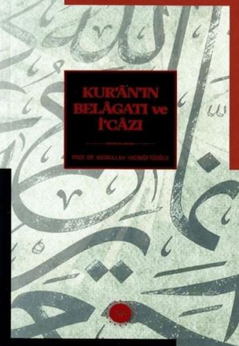 Kur'an'ın Belagatı ve İ'cazı Nasrullah Hacımüftüoğlu
