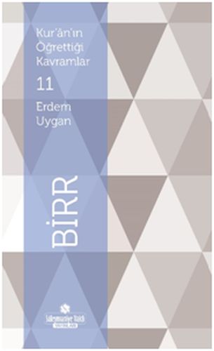 Kur'an'ın Öğrettiği Kavramlar 11 - Birr Erdem Uygan