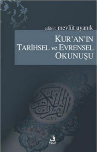 Kur'an'ın Tarihsel ve Evrensel Okunuşu Mevlüt Uyanık