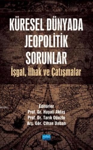 Küresel Dünyada Jeopolitik Sorunlar; İşgal, İlhak ve Çatışmalar