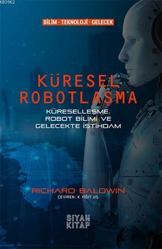 Küresel Robotlaşma Richard Baldwin