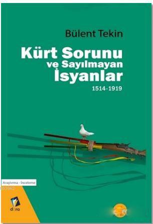 Kürt Sorunu ve Sayılmayan İsyanlar 1514-1919