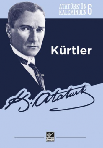 Kürtler - Atatürk'ün Kaleminden 6 Mustafa Kemal Atatürk