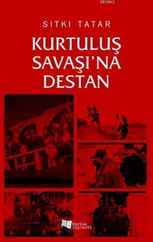 Kurtuluş Savaşı'na Destan Sıtkı Tatar