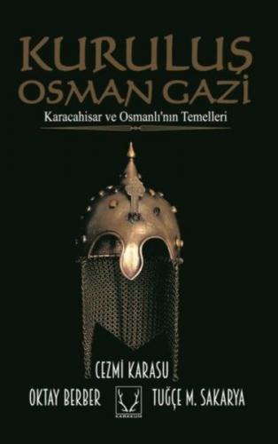 Kuruluş Osmangazi - Karacahisar ve Osmanlı'nın Temelleri Cezmi Karasu