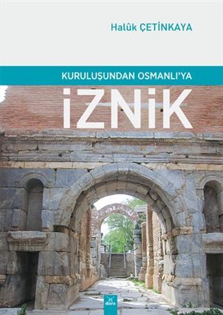 Kuruluşundan Osmanlı'ya İznik