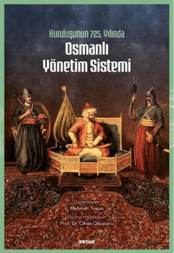 Kuruluşunun 725. Yılında Osmanlı Yönetim Sistemi