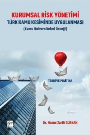 Kurumsal Risk Yönetimi Türk Kamu Kesiminde Uygulanması Nazmi Zarifi Gü