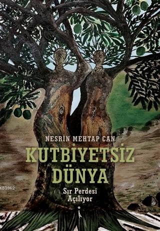 Kutbiyetsiz Dünya Sır Perdesi Açılıyor