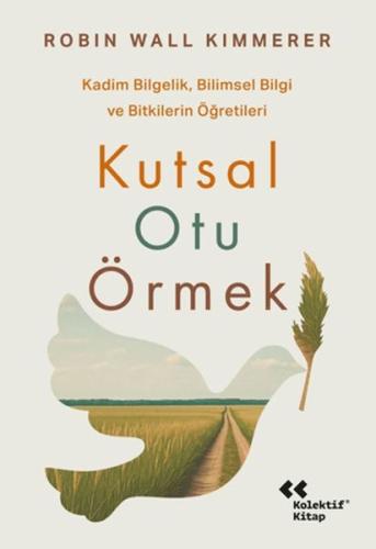 Kutsal Otu Örmek Robin Wall Kimmerer