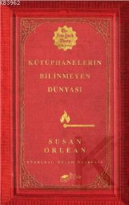 Kütüphanelerin Bilinmeyen Dünyası Susan Orlean