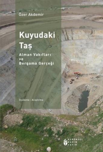 Kuyudaki Taş Alman Vakıfları ve Bergama Gerçeği Özer Akdemir