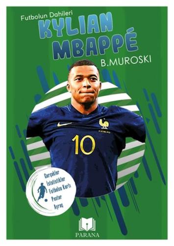 Kylian Mbappe - Futbolun Dahileri B. Muroski
