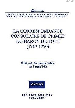La Correspondance Consulaire De Crimee Du Baron De Tott (1767-1770) Ed