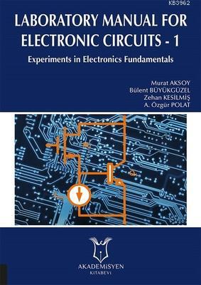 Laboratory Manual for Electronic Circuits - 1 Experiments in Electronics Fundamentals