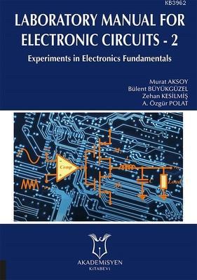 Laboratory Manual for Electronic Circuits - 2 Experiments in Electronics Fundamentals