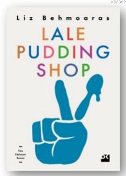 Lale Pudding Shop LİZ BEHMOARAS
