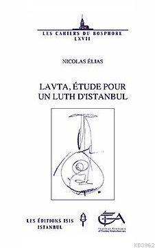 Lavta, Etude Pour Un Luth D'istanbul Nicolas Elias