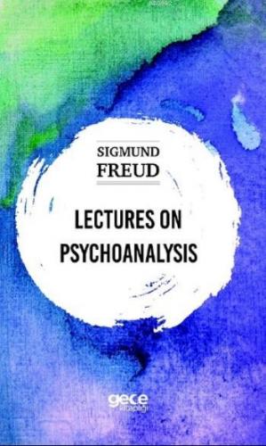 Lectures On Psychoanalysis Sigmund Freud