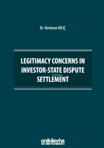 Legitimacy Concerns in Investor-State Dispute Settlement