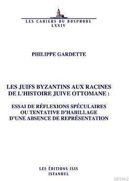 Les Juifs Byzantins Aux Racines De L'histoire Juive Ottomane