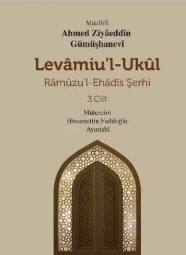 Levamiu'l - Ukül Ahmed Ziyaeddin Gümüşhanevi