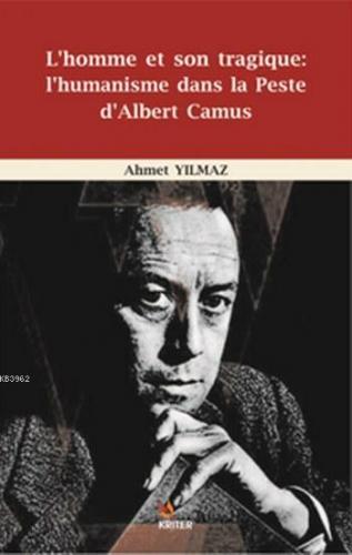 L'homme et son tragique l'humanisme dans la Peste d'Albert Camus Ahmet