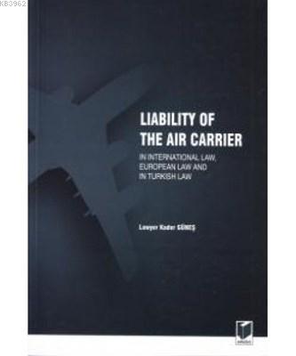 Liability Of The Air Carrier In International Law, European Law And In