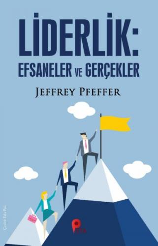 Liderlik : Efsaneler ve Gerçekler Jeffrey Pfeffer