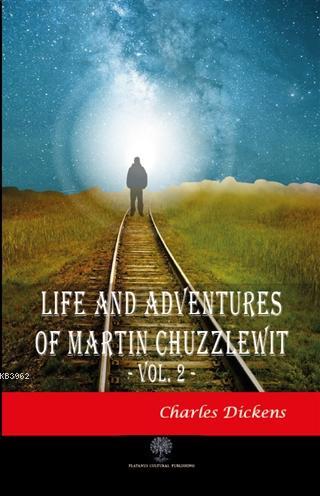 Life And Adventures Of Martin Chuzzlewit Vol. 2