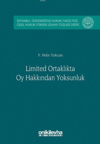 Limited Ortaklıkta Oy Hakkından Yoksunluk İstanbul Üniversitesi Hukuk Fakültesi Özel Hukuk Yüksek Li
