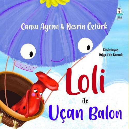 Loli ile Uçan Balon Cansu Aycan & Nesrin Öztürk