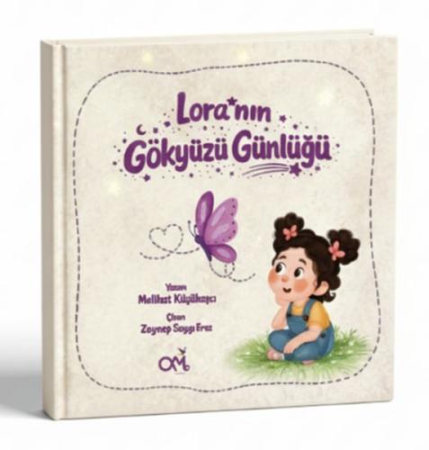 Lora'nın Gökyüzü Günlüğü (Ciltli) Melihat Küçükaşcı
