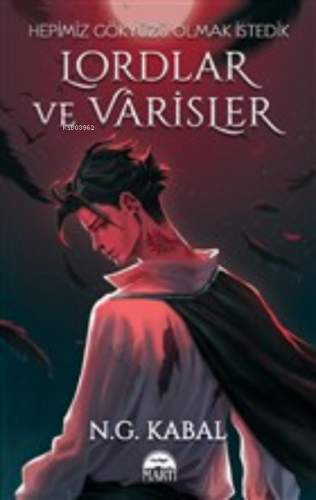 Lordlar ve Varisler - Hepimiz Gökyüzü Olmak İstedik (Kırmızı Şömiz)