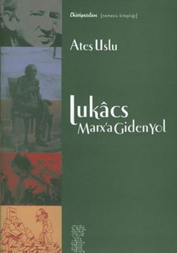Lukacs : Marx'a Giden Yol Ateş Uslu