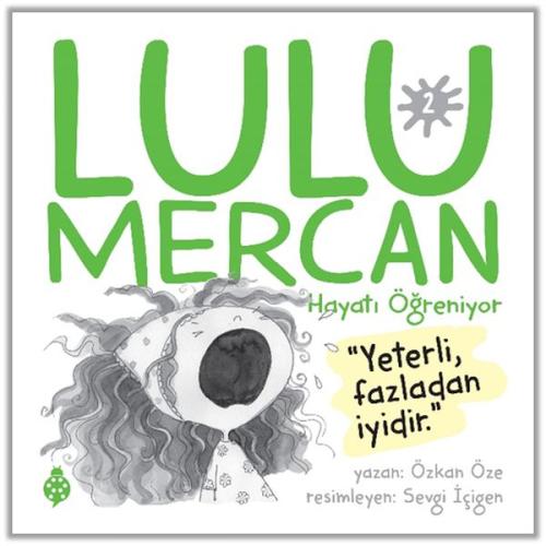 Lulu Mercan Hayatı Öğreniyor-2 Yeterli, Fazladan İyidir Özkan Öze