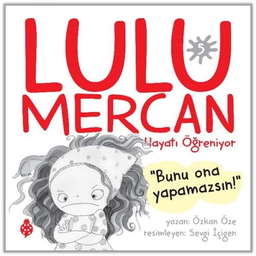 Lulu Mercan Hayatı Öğreniyor-5 Bunu Ona Yapamazsın! Özkan Öze