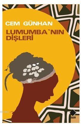 Lumumba'nın Dişleri Cem Günhan