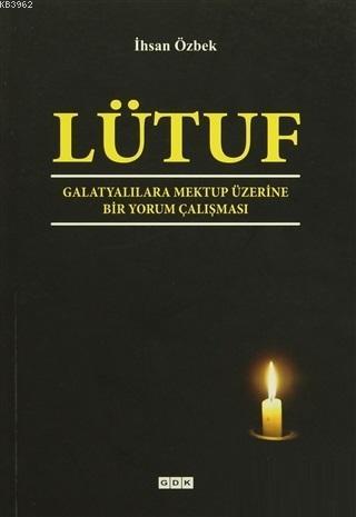 Lütuf - Galatyalılara Mektup Üzerine Bir Yorum Çalışması