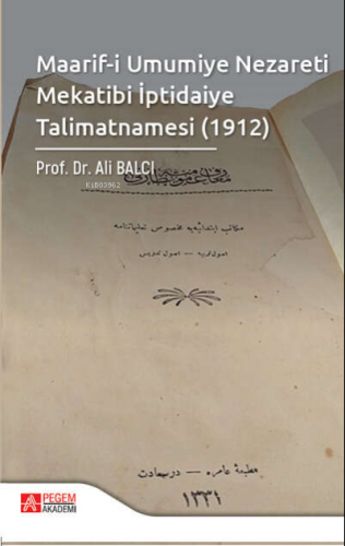 Maarif-i Umumiye Nezareti Mekatibi İptidaiye Talimatnamesi (1912) Ali 