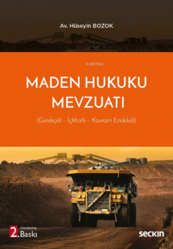 Maden Hukuku Mevzuatı;Gerekçeli – İçtihatlı – Kavram Endeksli