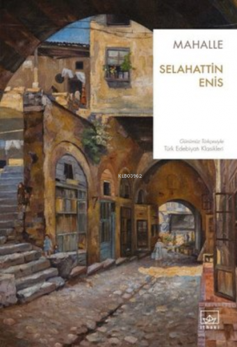 Mahalle;Günümüz Türkçesiyle Türk Edebiyatı Klasikleri