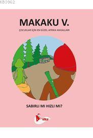 Makaku v. - Sabırlı Mı Hızlı Mı