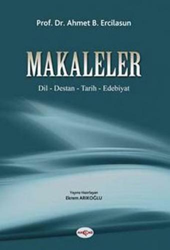 Makaleler - Dil , Destan , Tarih , Edebiyat Ahmet Bin Ercilasun